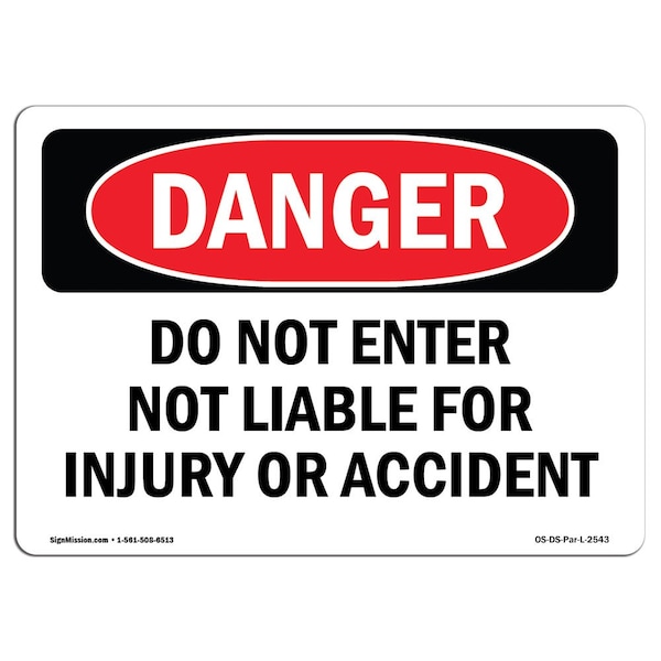 OSHA Sign, 7" Height, 10" Width, Aluminum, Do Not Enter Not Liable For Injury Or Accident, Landscape